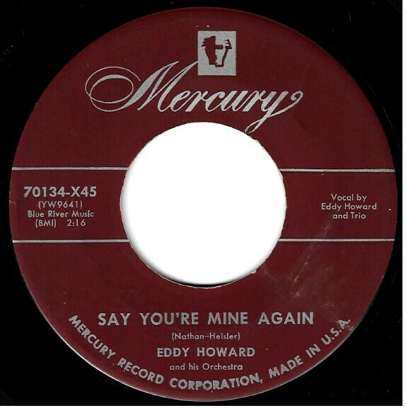 Howard, Eddy / Say You&#39;re Mine Again | Mercury 70134-X45 | Single, 7&quot; Vinyl | April 1953