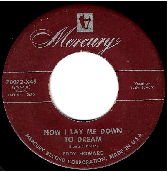 Howard, Eddy / Now I Lay Me Down to Dream | Mercury 70072-X45 | Single, 7&quot; Vinyl | January 1953