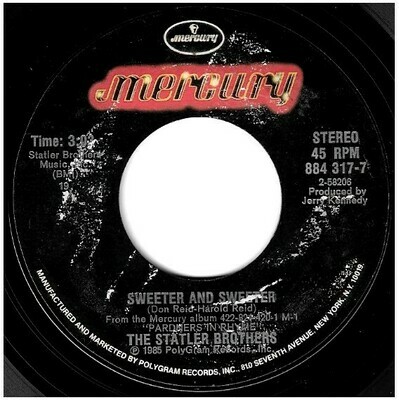 Statler Brothers, The / Sweeter and Sweeter | Mercury 884 317-7 | Single, 7&quot; Vinyl | January 1986