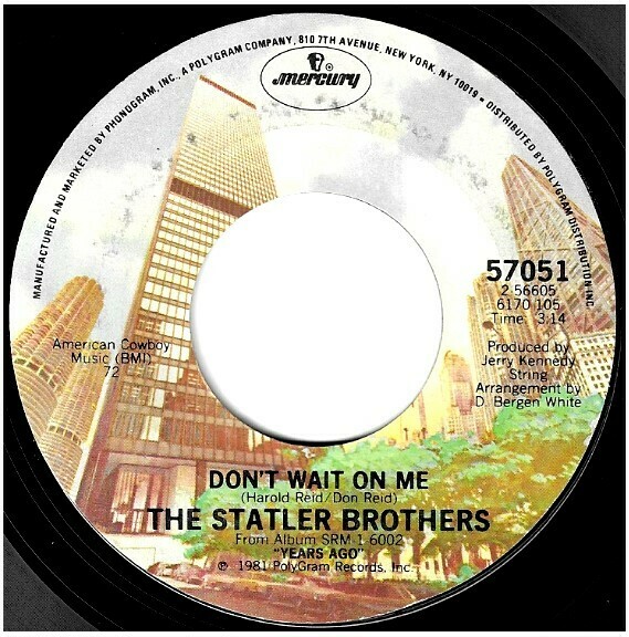 Statler Brothers, The / Don&#39;t Wait On Me | Mercury 57051 | Single, 7&quot; Vinyl | June 1981