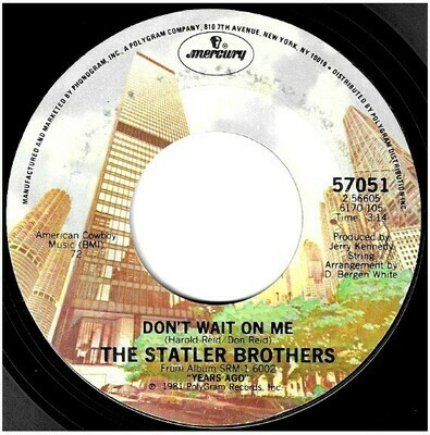 Statler Brothers, The / Don&#39;t Wait On Me | Mercury 57051 | Single, 7&quot; Vinyl | June 1981
