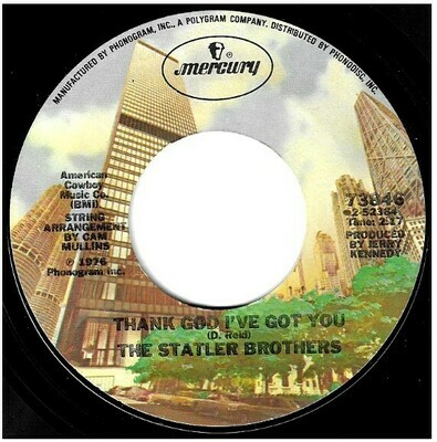 Statler Brothers, The / Thank God I&#39;ve Got You | Mercury 73846 | Single, 7&quot; Vinyl | October 1976
