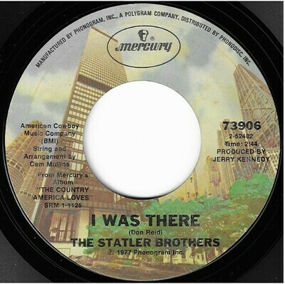 Statler Brothers, The / I Was There | Mercury 73906 | Single, 7&quot; Vinyl | April 1977