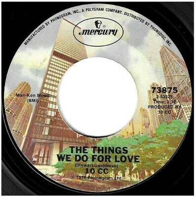 10cc / The Things We Do For Love | Mercury 73875 | Single, 7&quot; Vinyl | December 1976