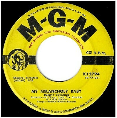 Edwards, Tommy / My Melancholy Baby | MGM K-12794 | Single, 7" Vinyl | April 1959