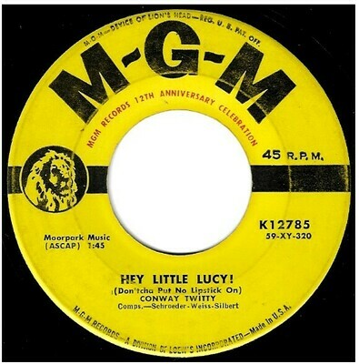 Twitty, Conway / Hey Little Lucy! | MGM K-12785 | Single, 7&quot; Vinyl | April 1959