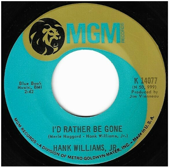 Williams, Hank (Jr.) / I&#39;d Rather Be Gone | MGM K-14077 | Single, 7&quot; Vinyl | August 1969