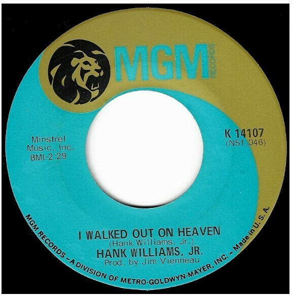Williams, Hank (Jr.) / I Walked Out On Heaven | MGM K-14107 | Single, 7&quot; Vinyl | February 1970