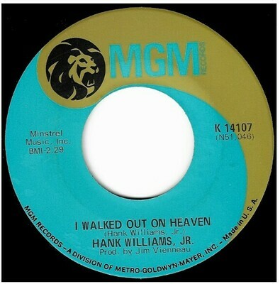 Williams, Hank (Jr.) / I Walked Out On Heaven | MGM K-14107 | Single, 7&quot; Vinyl | February 1970