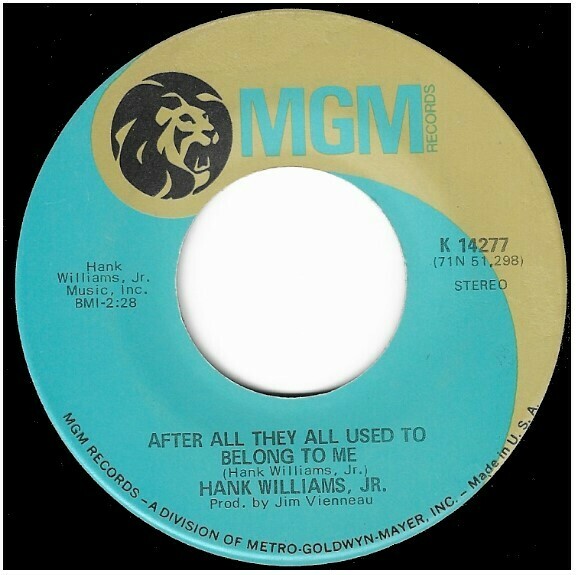 Williams, Hank (Jr.) / After All They All Used to Belong to Me | MGM K-14277 | Single, 7&quot; Vinyl | July 1971