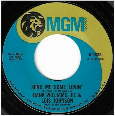 Williams, Hank (Jr.) / Send Me Some Lovin&#39; | MGM K-14256 | Single, 7&quot; Vinyl | February 1972 | with Lois Johnson