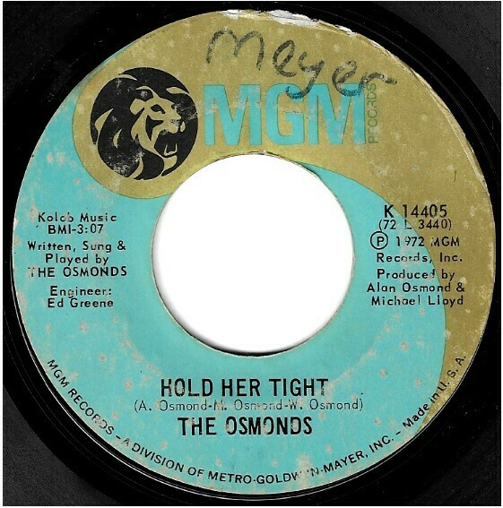 Osmonds, The / Hold Her Tight | MGM K-14405 | Single, 7&quot; Vinyl | June 1972