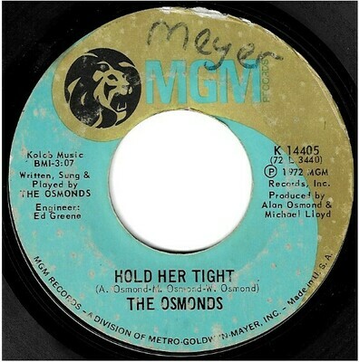 Osmonds, The / Hold Her Tight | MGM K-14405 | Single, 7&quot; Vinyl | June 1972
