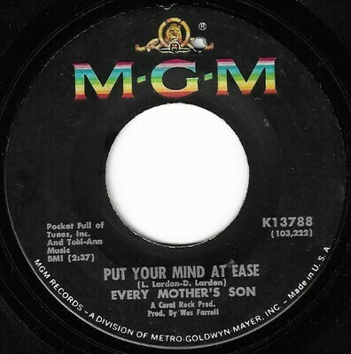 Every Mother's Son / Put Your Mind At Ease | MGM K-13788 | August 1967