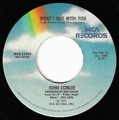 Conlee, John / What I Had With You | MCA 51044 | January 1981