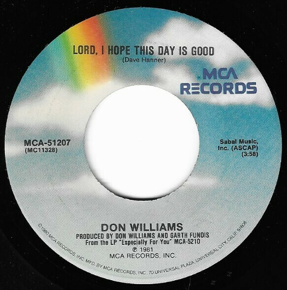 Williams, Don / Lord, I Hope This Day Is Good | MCA 51207 | December 1981