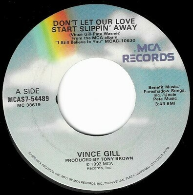 Gill, Vince / Don&#39;t Let Our Love Start Slippin&#39; Away | MCA MCAS7-54489 | September 1992
