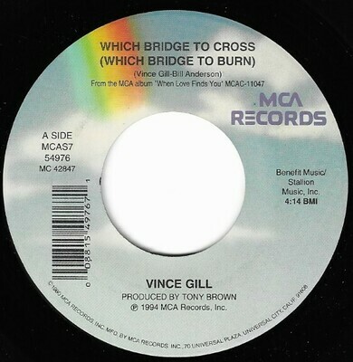 Gill, Vince / Which Bridge to Cross (Which Bridge to Burn) | MCA MCAS7-54976 | January 1995