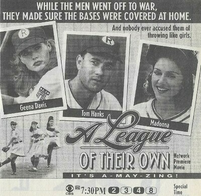 Hanks, Tom / A League of Their Own (Network Premiere Movie) | Magazine Ad | with Geena Davis and Madonna | May 1995