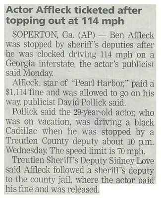 Affleck, Ben / Actor Affleck Ticketed After Topping Out of 114 mph | Newspaper Article | October 2001