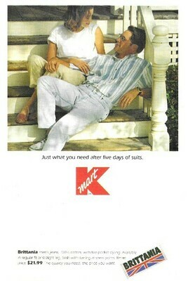 Brittania (Jeans)--Kmart / Just What You Need After Five Days of Suits / 1992