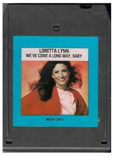 Lynn, Loretta / We&#39;ve Come a Long Way, Baby | MCA MCAT-3073 | January 1979