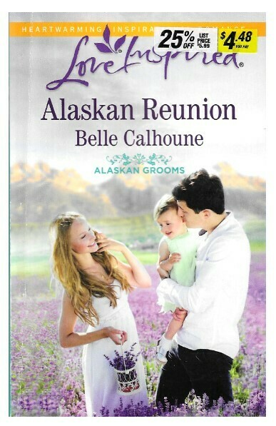 Calhoune, Belle / Alaskan Reunion | Harlequin (Love Inspired) | March 2016