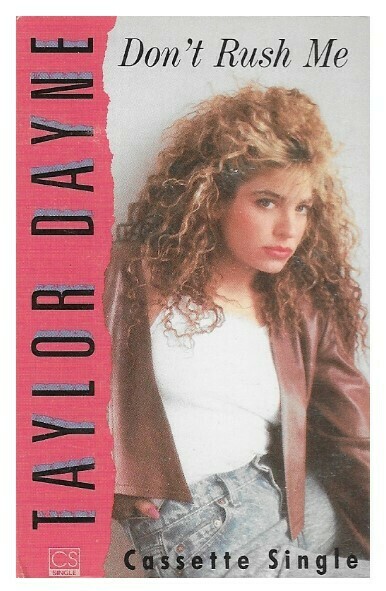 Dayne, Taylor / Don't Rush Me | Arista CAS-9722 | September 1988