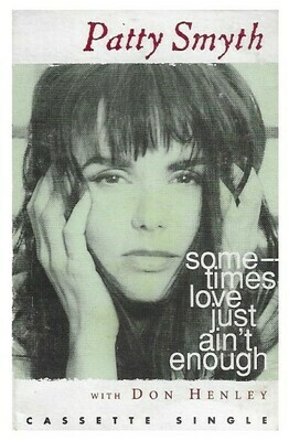Smyth, Patty / Sometimes Love Just Ain't Enough | MCA MCACS-54403 | Cassette Single | August 1992 | with Don Henley