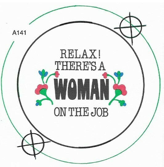Badge-A-Minit / Relax! There&#39;s a Woman on the Job | Ready-Made Button Design