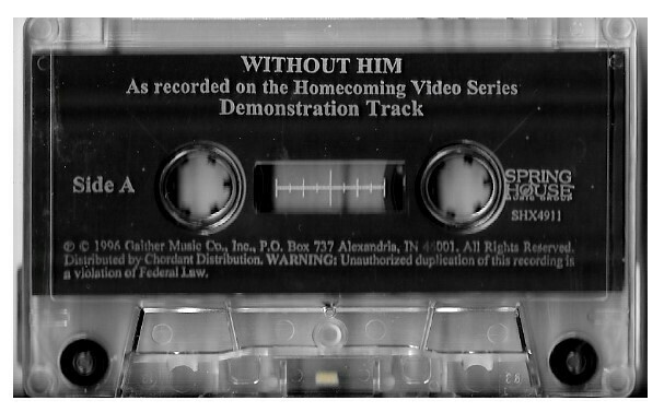 Gaither, Bill (Related) / Without Him | Spring House SHX-4911 | 1996