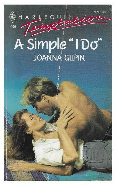 Gilpin, Joanna / A Simple &quot;I Do&quot; | Harlequin | February 1989