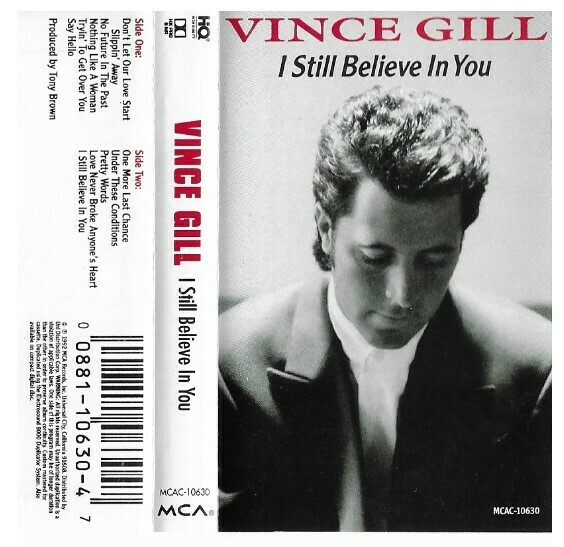 Gill, Vince / I Still Believe in You | MCA MCAC-10630 | September 1992