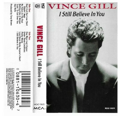Gill, Vince / I Still Believe in You | MCA MCAC-10630 | September 1992