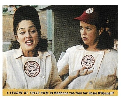 Madonna / A League of Their Own: Is Madonna Too Foul for Rosie O&#39;Donnell? | 1992
