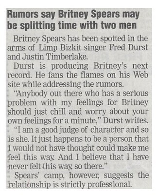 Spears, Britney / Rumors Say Britney Spears May Be Splitting Time with Two Men | Newspaper Article | January 2003