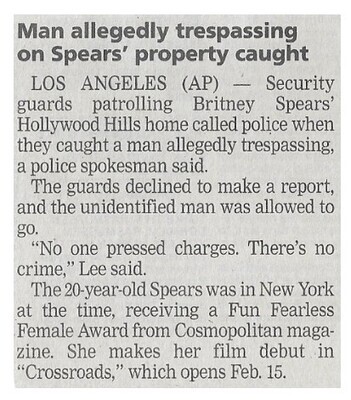 Spears, Britney / Man Allegedly Trespassing On Spears&#39; Property Caught | Newspaper Article | February 2002