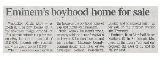 Eminem / Eminem&#39;s Boyhood Home For Sale | Newspaper Article | November 2002