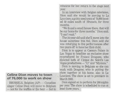Dion, Celine / Celine Dion Moves to Town of 76,000 to Work on Show | Newspaper Article | April 2002