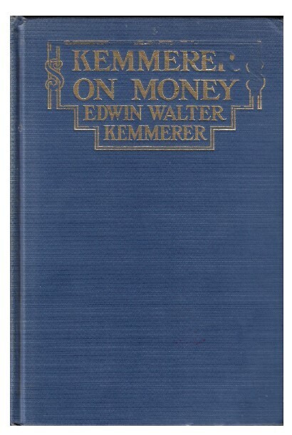 Kemmerer, Edwin Walter / Kemmerer On Money | The John C. Winston Company | 1934