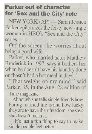 Parker, Sarah Jessica / Parker Out of Character for &#39;Sex and the City&#39; Role | Newspaper Article | August 2000