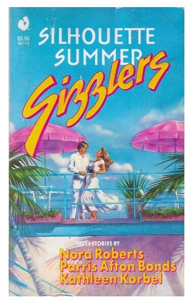 Roberts, Nora / Silhouette Summer Sizzlers | Silhouette | June 1989 | with Parris Afton Bonds + Kathleen Korbel