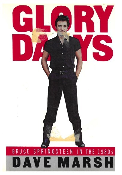 Marsh, Dave / Glory Days - Bruce Springsteen in the 1980s | Pantheon | May 1987 | First Edition