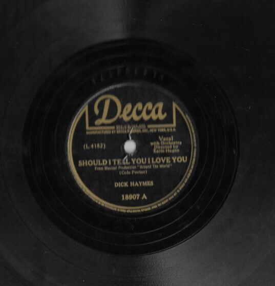 Haymes, Dick / Should I Tell You I Love You | Decca 18907 | 10 Inch Shellac Single | 1946
