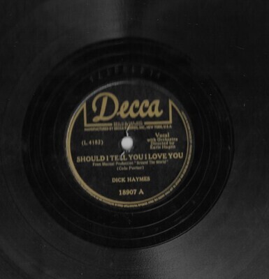 Haymes, Dick / Should I Tell You I Love You | Decca 18907 | 10 Inch Shellac Single | 1946