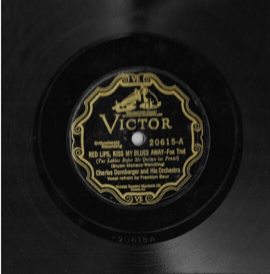 Dornberger, Charles / Red Lips, Kiss My Blues Away | Victor 20615 | 10 Inch Shellac Single (78 RPM) | July 1927 | Nat Shilkret