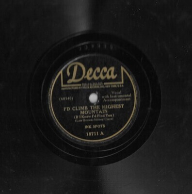 Ink Spots, The / I&#39;d Climb the Highest Mountain | Decca 18711 | 10 Inch Shellac Single (78 RPM) | September 1945