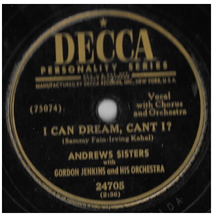 Andrews Sisters, The / I Can Dream, Can&#39;t I? | Decca 24705 | August 1949