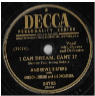 Andrews Sisters, The / I Can Dream, Can&#39;t I? | Decca 24705 | August 1949