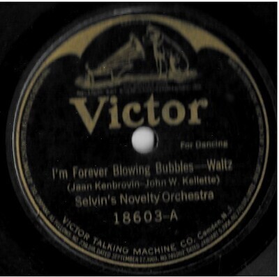 Selvin&#39;s Novelty Orchestra / I&#39;m Forever Blowing Bubbles | Victor 18603 | 10 Inch Shellac Single (78 RPM) | October 1919